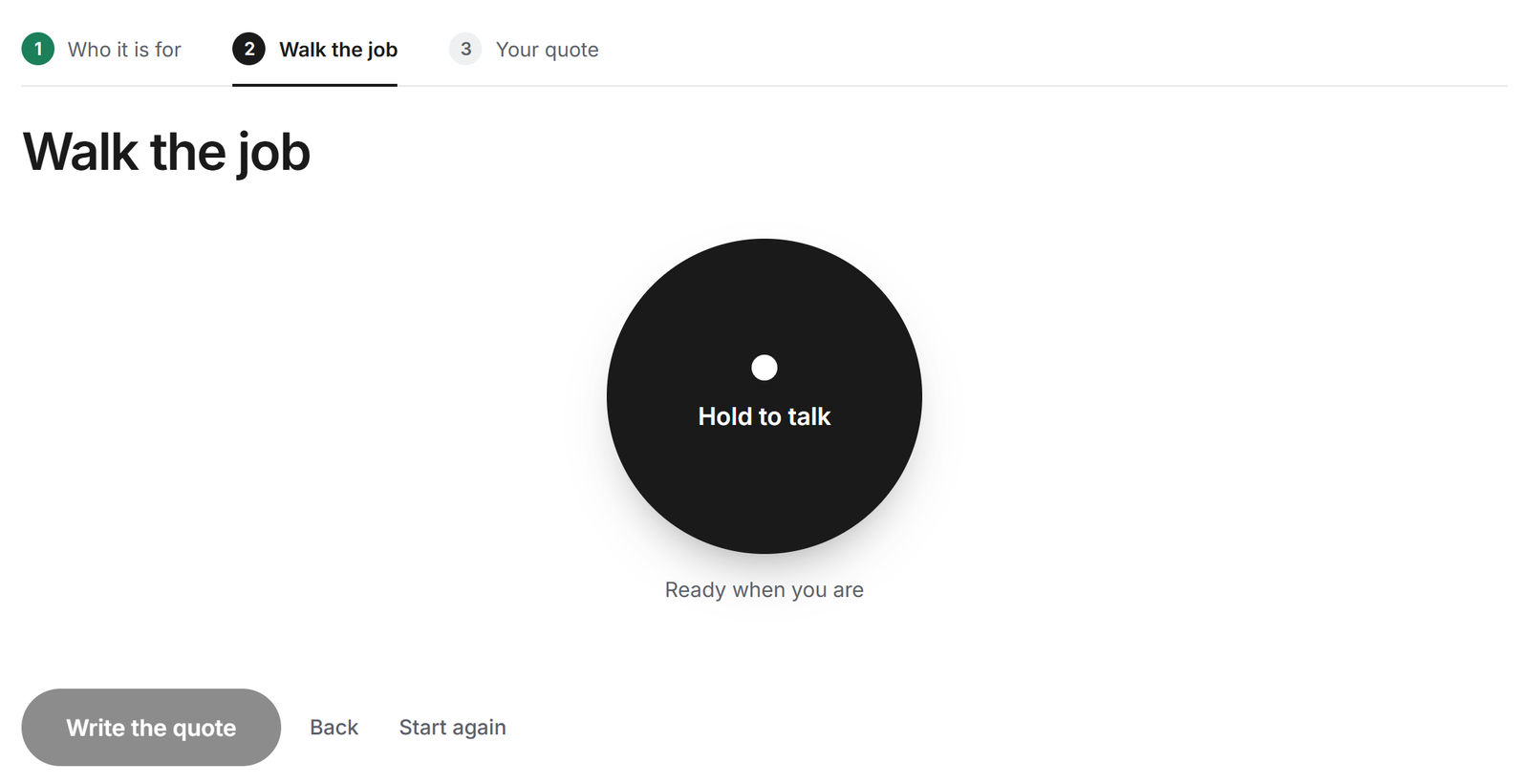 Quote Writer AI's Walk the job screen: a large Hold to talk button, between Who it is for and Your quote